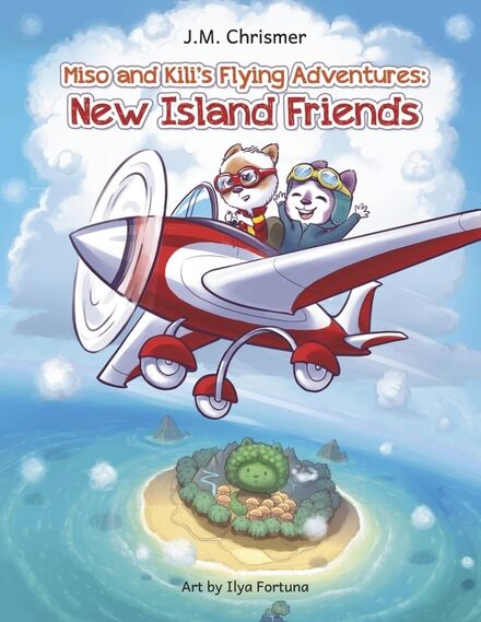 Miso and Kili's Flying Adventures: New Island Friends