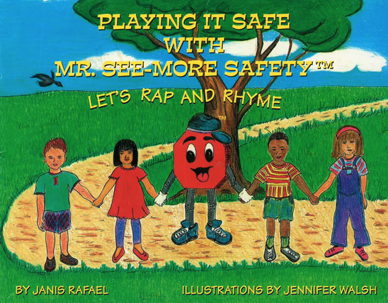Playing It Safe With Mr. See-More Safety: Let's Rap and Rhyme
