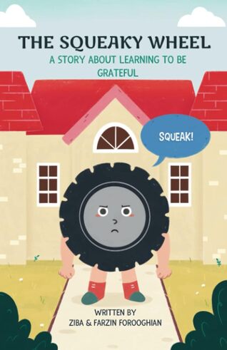 The Squeaky Wheel: A Story About Learning To Be Grateful
